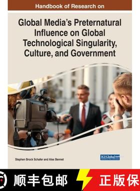 【3-4周达】Handbook of Research on Global Media's Preternatural Influence on Global Technological Sin... [9781799888840]