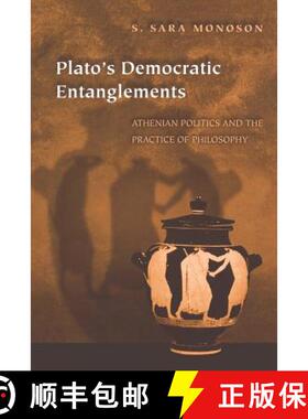 【3-4周达】Plato's Democratic Entanglements: Athenian Politics and the Practice of Philosophy [9780691158587]