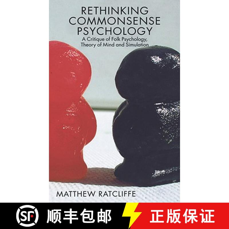 【3-4周达】Rethinking Commonsense Psychology: A Critique of Folk Psychology, Theory of Mind and Simul... [9780230007109]