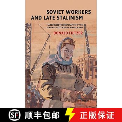 【3-4周达】Soviet Workers and Late Stalinism: Labour and the Restoration of the Stalinist System Afte... [9780521039208]