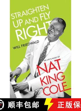 预订 Straighten Up and Fly Right: The Life and Music of Nat King Cole [9780190882044]