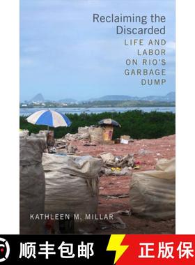 【3-4周达】Reclaiming the Discarded: Life and Labor on Rio's Garbage Dump [9780822370314]