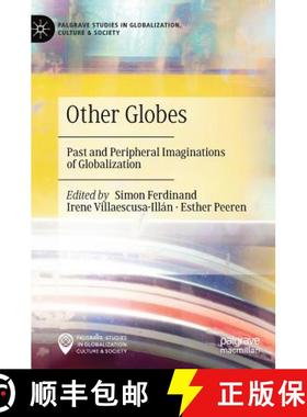 【3-4周达】Other Globes : Past and Peripheral Imaginations of Globalization [9783030149796]