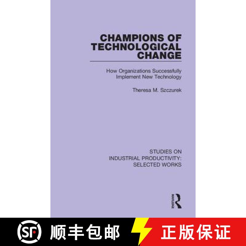 【3-4周达】Champions of Technological Change: How Organizations Successfully Implement New Technology [9781138314405]