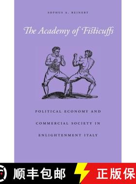 【3-4周达】The Academy of Fisticuffs – Political Economy and Commercial Society in Enlightenment Italy [9780674976641]