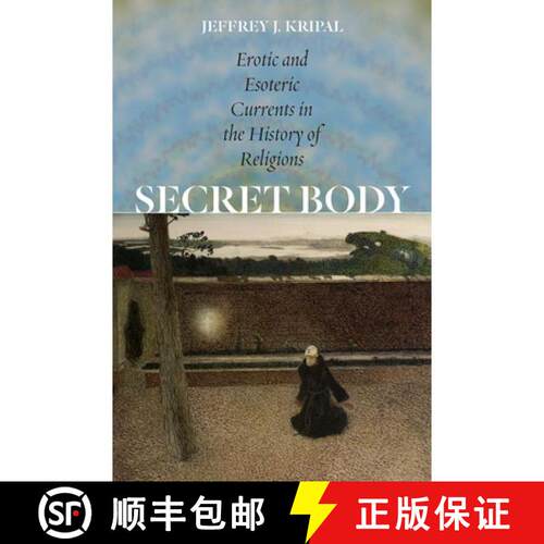 【3-4周达】Secret Body – Erotic and Esoteric Currents in the History of Religions [9780226679082]