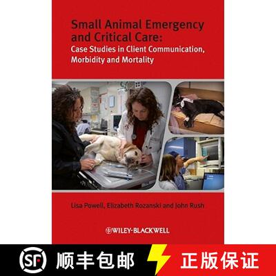 【3-4周达】Small Animal Emergency And Critical Care - Case Studies In Client Communication, Morbidity... [9781405167529]