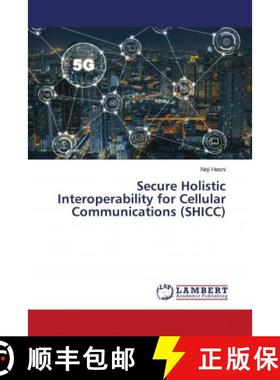 预订 Secure Holistic Interoperability for Cellular Communications (SHICC) [9786202679398]