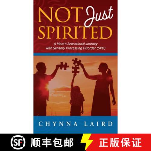 【3-4周达】精装 Not Just Spirited: A Mom's Sensational Journey With Sensory Processing Disorder (SPD) [9781615991044]