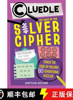 预订 Cluedle: The Case of the Silver Cipher (Book 3): Crack the Case by Solving 60 Sensational Puzzles [9781523533657]