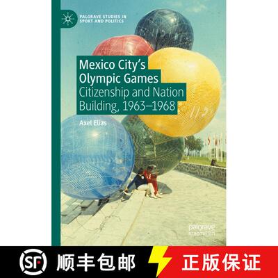 【3-4周达】精装 Mexico City's Olympic Games : Citizenship and Nation Building, 1963-1968 [9783030741105]