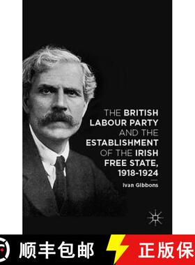 【3-4周达】The British Labour Party and the Establishment of the Irish Free State, 1918-1924 [9781137444066]