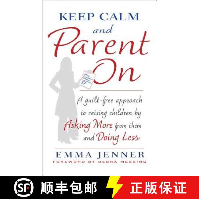 【3-4周达】Keep Calm and Parent on: A Guilt-Free Approach to Raising Children by Asking More from The... [9781476739540]