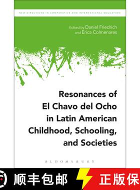 【3-4周达】Resonances of El Chavo del Ocho in Latin American Childhood, Schooling, and Societies [9781350097629]