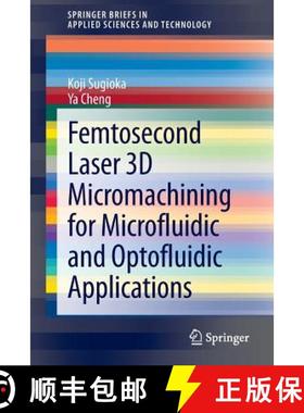 【3-4周达】Femtosecond Laser 3D Micromachining for Microfluidic and Optofluidic Applications [9781447155409]