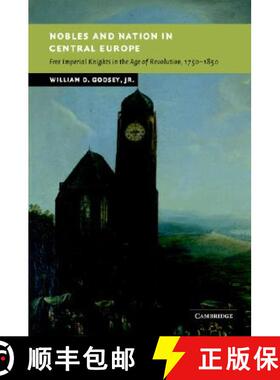 【3-4周达】Nobles and Nation in Central Europe: Free Imperial Knights in the Age of Revolution, 1750... [9780521836180]