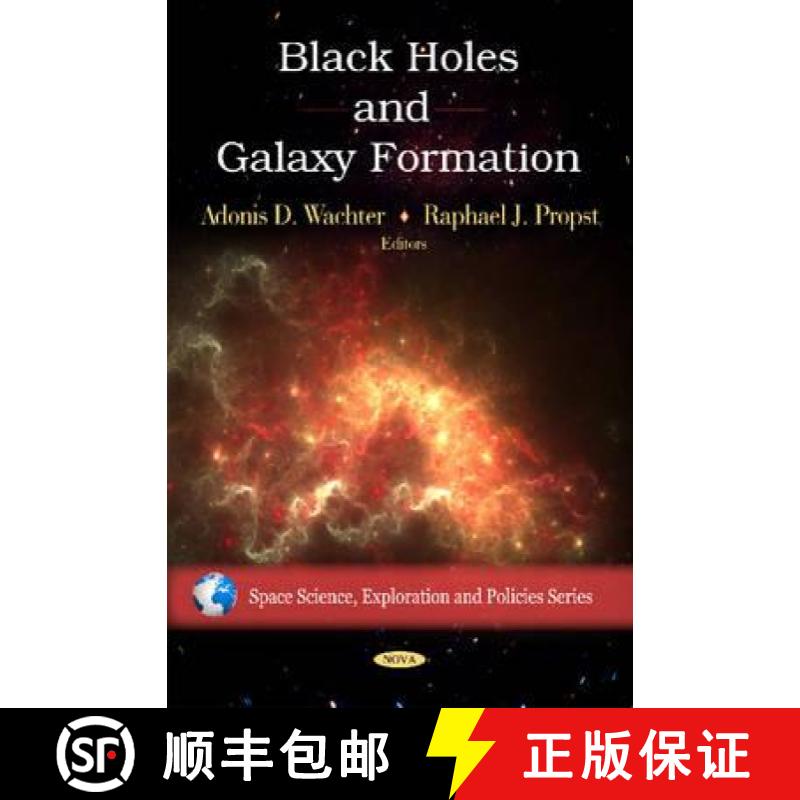【3-4周达】Black Holes & Galaxy Formation. Edited by Adonis D. Wachter, Raphael J. Propst [9781607417033]