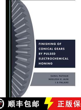 预订 Finishing of Conical Gears by Pulsed Electrochemical Honing [9781527533660]