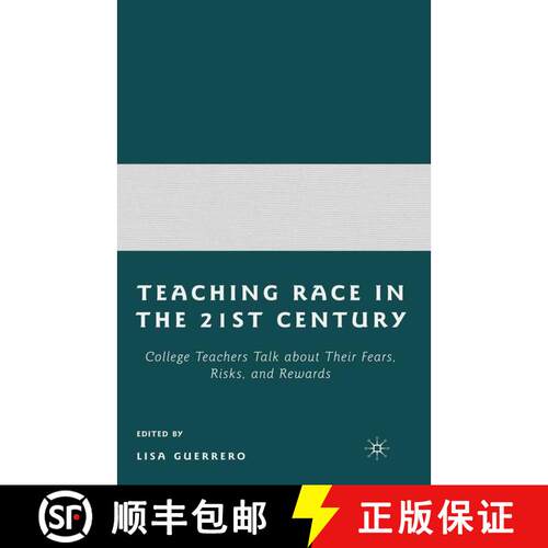 【3-4周达】精装 Teaching Race in the Twenty-First Century: College Teachers Talk about Their Fears, R... [9780230608009]