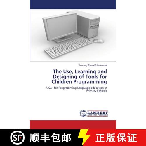 【3-4周达】The Use, Learning and Designing of Tools for Children Programming [9783659258114]