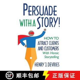 Customers 4周达 With How and Heroic Clients Persuade Attract 9781941870655 Storytelling Story