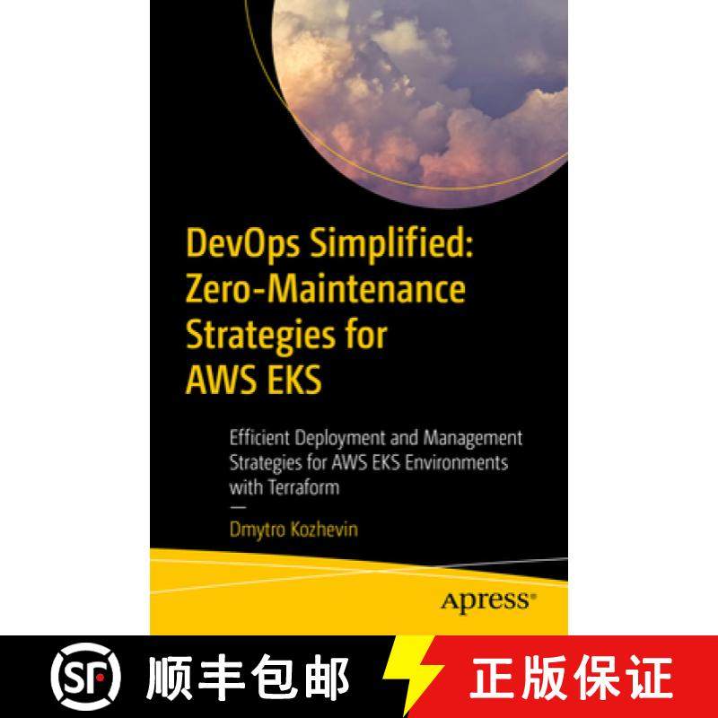 预订 DevOps Simplified: Zero-Maintenance Strategies for AWS EKS : Efficient Deployment and Management... [9798868810572]