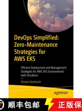 预订 DevOps Simplified: Zero-Maintenance Strategies for AWS EKS : Efficient Deployment and Management... [9798868810572]