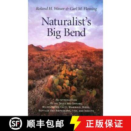 预订 Naturalist's Big Bend: An Introduction to the Trees and Shrubs, Wildflowers, Cacti, Mammals, Bir... [9781585441556]