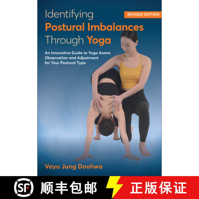预订 Identifying Postural Imbalances Through Yoga: An Innovative Guide to Yoga Asana Observation and ... [9781718226982]