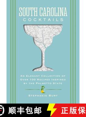 【3-4周达】South Carolina Cocktails: An Elegant Collection of Over 100 Recipes Inspired by the Palmet... [9781400349036]