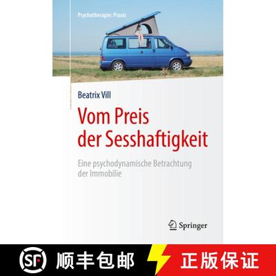 【3-4周达】Vom Preis der Sesshaftigkeit: Eine psychodynamische Betrachtung der Immobilie [9783662589427]