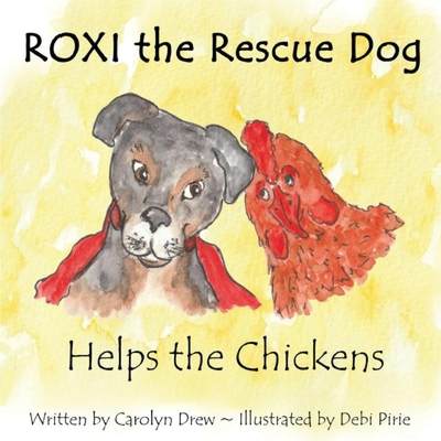 【4周达】ROXI the Rescue Dog - Helps the Chickens: A Cute, Fun Story About Animal Compassion & Kindne... [9781999179021]