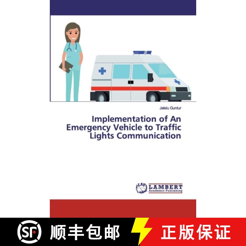 预订 Implementation of An Emergency Vehicle to Traffic Lights Communication [9786200219268]