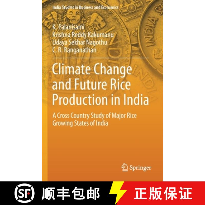 【3-4周达】Climate Change and Future Rice Production in India : A Cross Country Study of Major Rice G... [9789811383656]