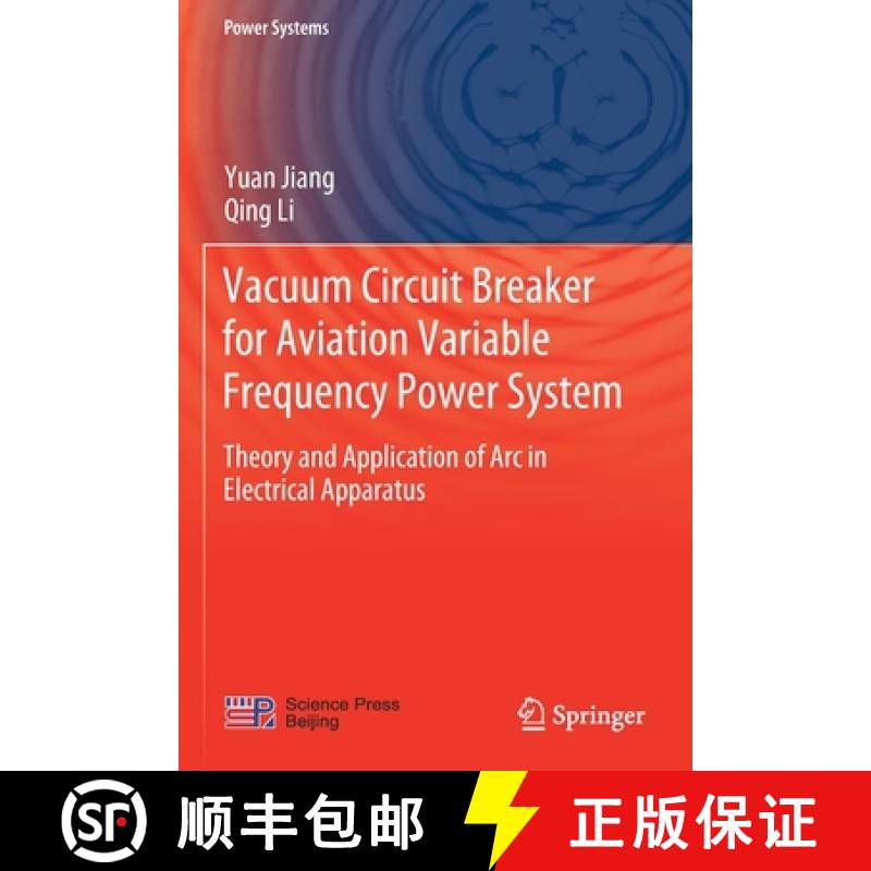 【3-4周达】Vacuum Circuit Breaker for Aviation Variable Frequency Power System : Theory and Applicati... [9789813347830]