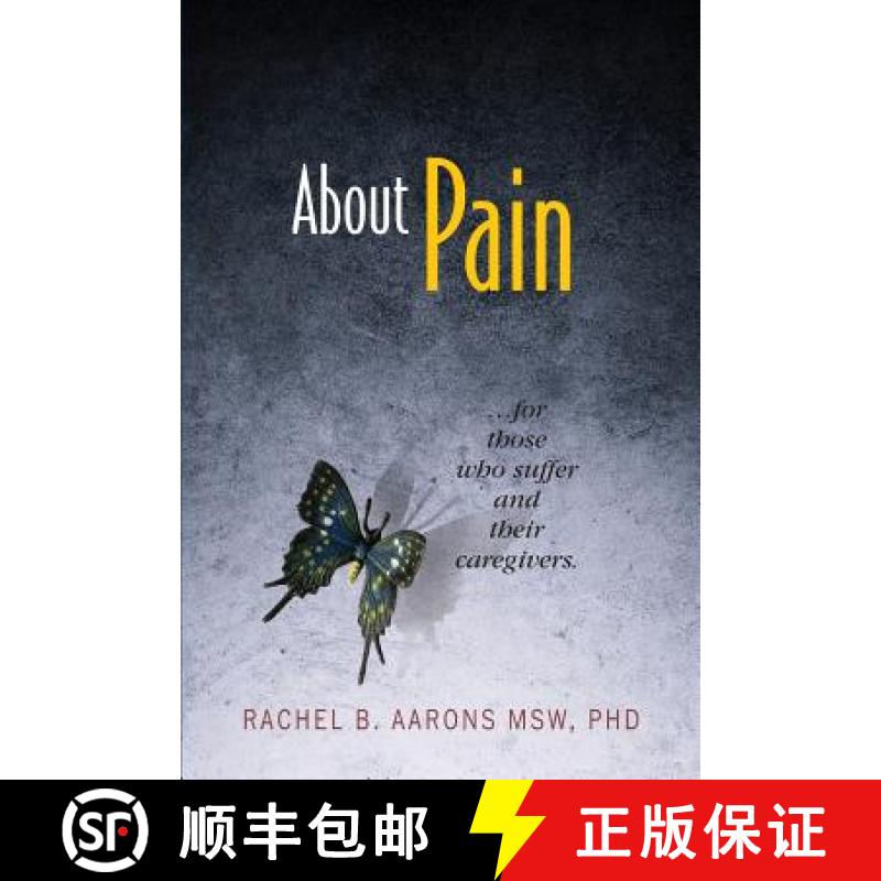 【3-4周达】About Pain: For Those Who Suffer and Their Caregivers [9780984232772]