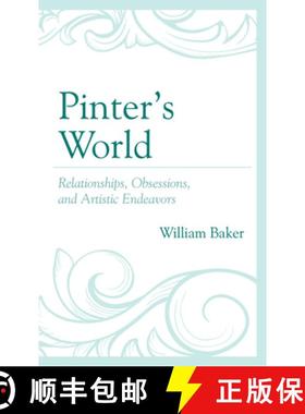 预订 Pinters World : Relationships, Obsessions, and Artistic Endeavors [9781611479331]