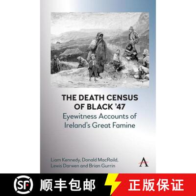 【3-4周达】精装 The Death Census of Black '47: Eyewitness Accounts of Ireland's Great Famine [9781839984310]
