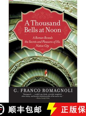【3-4周达】A Thousand Bells at Noon: A Roman Reveals the Secrets and Pleasures of His Native City [9780060519209]