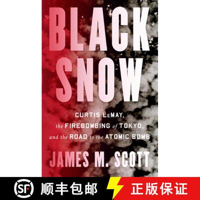 【3-4周达】精装 Black Snow – Curtis LeMay, the Firebombing of Tokyo, and the Road to the Atomic Bomb [9781324002994]