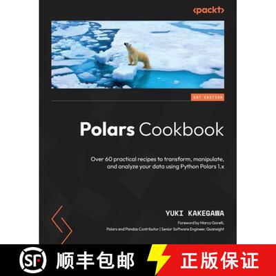 预订 Polars Cookbook: Over 60 practical recipes to transform, manipulate, and analyze your data using... [9781805121152]