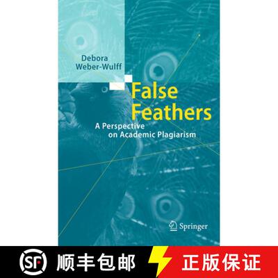 【3-4周达】False Feathers : A Perspective on Academic Plagiarism (Softcover reprint of the original 1... [9783662513934]