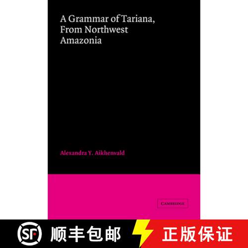 【3-4周达】Grammar of Tariana, from Northwest Amazonia: - A Grammar of Tariana, from Northwest Amazonia [9780521028868]