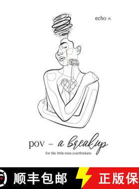 【3-4周达】pov - a breakup: for the little miss overthinkers [9798218476137]