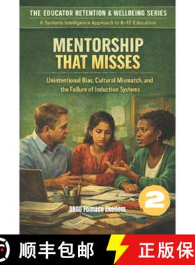 【3-4周达】Mentorship That Misses: Unintentional Bias, Cultural Mismatch, and the Failure of Inductio... [9781970878196]