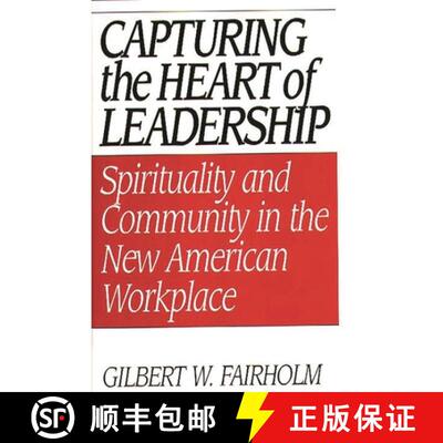 【3-4周达】精装 Capturing the Heart of Leadership: Spirituality and Community in the New American Wor... [9780275957438]