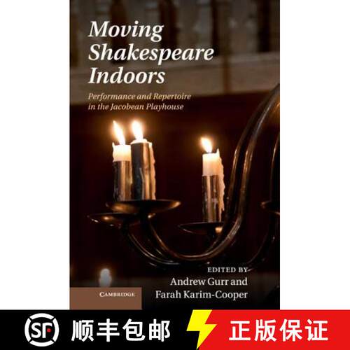预订 精装 Moving Shakespeare Indoors: Performance and Repertoire in the Jacobean Playhouse [9781107040632]