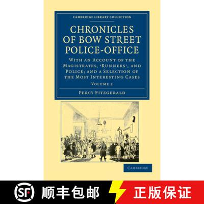 【3-4周达】Chronicles of Bow Street Police-Office: With an Account of the Magistrates, ‘Runners', an... [9781108036955]