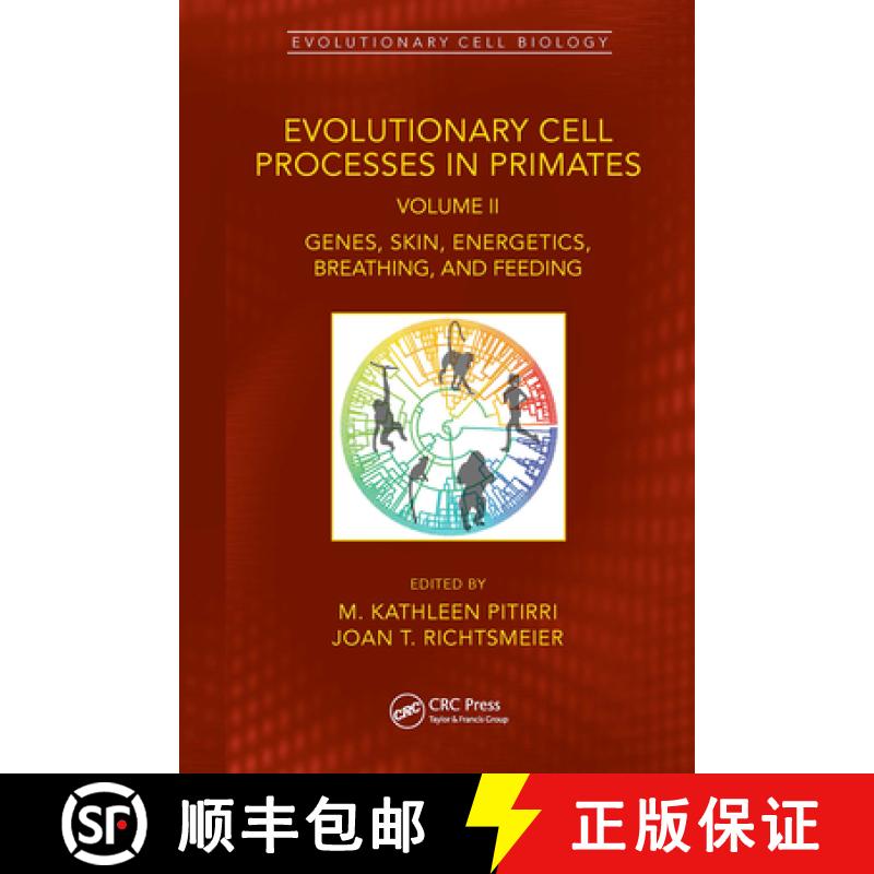【3-4周达】Evolutionary Cell Processes in Primates: Genes, Skin, Energetics, Breathing, and Feeding, ... [9781032072784]