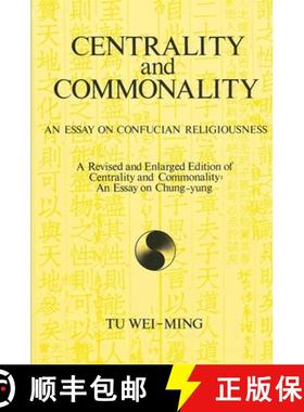 【3-4周达】Centrality and Commonality: An Essay on Confucian Religiousness a Revised and Enlarged Edi... [9780887069284]